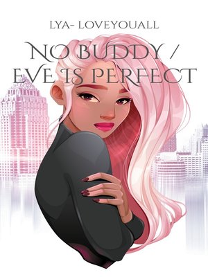 cover image of No Buddy / Eve is perfect